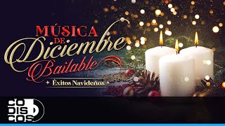 Música De Diciembre Bailable Éxitos Navideños [upl. by Kristine468]