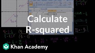 Calculating Rsquared  Regression  Probability and Statistics  Khan Academy [upl. by Johanan139]