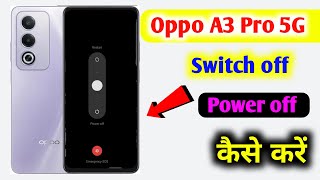 Oppo A3 Pro 5G switch off kaise kare  How to Power off Oppo A3 Pro 5G switch off Mobile [upl. by Strenta]