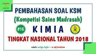 Pembahasan Soal No 16 KSM Kimia Tingkat Nasional 2018 [upl. by Ennoid]