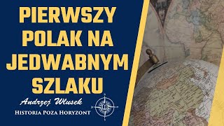 Pierwszy Polak na Jedwabnym Szlaku  36 [upl. by Eojyllib915]