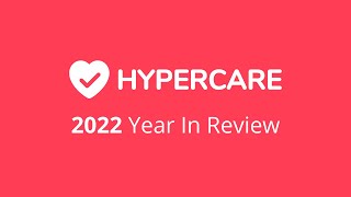 Hypercare 2022 Year In Review [upl. by Disraeli]