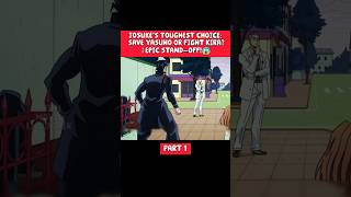 JOSUKES TOUGHEST CHOICE SAVE YASUHO OR FIGHT KIRA  EPIC STANDOFF😱 anime shorts [upl. by Ahsenat]