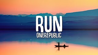 OneRepublic  Run Lyrics [upl. by Bekelja]