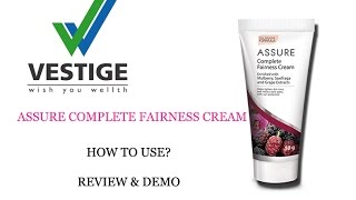 VESTIGE ASSURE COMPLETE FAIRNESS CREAM HOW TO USE BENEFITS  vestige product demo [upl. by Uehttam]