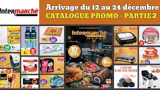 catalogue INTERMARCHÉ du 12 au 24 décembre ✅ Arrivage du jour 🔥Chasse aux promos maison cuisine pub [upl. by Leagiba]