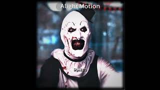 blud pulled out a saw  Terrifier 2  fake edit ae am alightmotion aftereffects arttheclown [upl. by Ybab837]