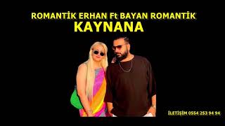 KAYNANA ROMAN HAVASI ROMANTİK ERHAN FT BAYAN ROMANTİK [upl. by Boehmer]