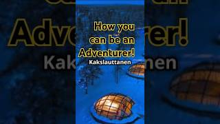 Experience Adventure at Kakslauttanen Igloos [upl. by Eey]