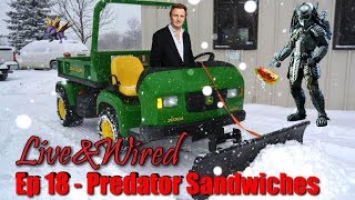 Live amp Wired Ep 18 Predator Sandwiches [upl. by Fontes]