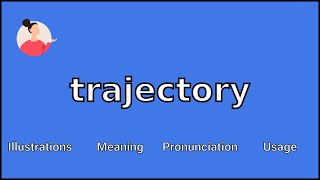 TRAJECTORY  Meaning and Pronunciation [upl. by Marelya]