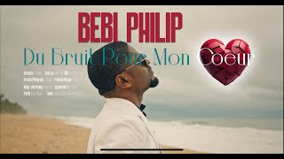 Bebi Philip  Du Bruit Pour Mon Coeur Video Officielle [upl. by Nanette]