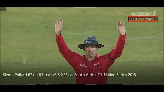 Kieron Pollard 67 runs 6 SIXES vs South Africa Tri Nation Series 2016 [upl. by Ykcul801]