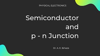 LEC  07  Semiconductor and p – n Junction lecture new electronic quantum engineering [upl. by Onairpic]