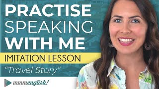 Advanced speaking practice English Imitation Lesson [upl. by Adnama786]