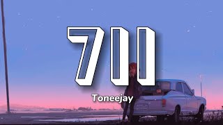 711  Toneejay Lyrics [upl. by Dyna372]