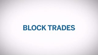 Block Trades  What is a Block Trade [upl. by Bedell]