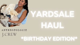 YARD SALE HAUL birthday edition ANTHROPOLOGIE J CREW AND MORE 🧸 [upl. by Wurster]