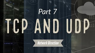 How TCP and UDP Work  Network Fundamentals Part 7 [upl. by Laurianne]