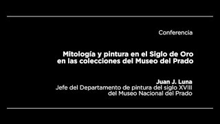 Conferencia Mitología y pintura en el Siglo de Oro en las colecciones del Museo del Prado [upl. by Schott]