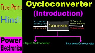 🔴 Cycloconverter  Introduction and Types  in Hindi [upl. by Nwahsirhc]