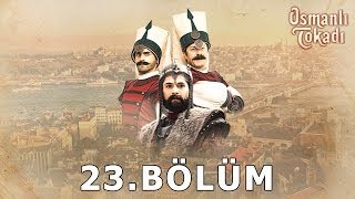 Osmanlı Tokadı  23Bölüm [upl. by Sigmund740]