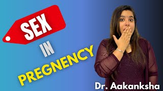 Sex in Pregnancy Intercourse During Pregnancy Safe or Not  गर्भावस्था के दोरान सेक्स करे या नहीं [upl. by Kapoor]