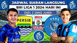 DUEL 2 JUARA  PERSIB VS PSBS BIAK LIVE INDOSIAR MALAM INI 9 AGUSTUS 2024  KLASEMEN BRI LIGA 1 2024 [upl. by Darnoc201]