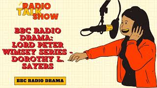 Lord Peter Wimsey Series  Dorothy L Sayers  BBC RADIO DRAMA [upl. by Latton376]