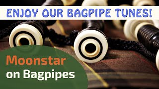 Moonstar  Bagpipe Tunes on Bagpipes ⭐⭐⭐⭐⭐ [upl. by Zipah]