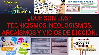 ¿Qué son los Tecnicismos Neologismos Arcaísmos y Vicios de dicción [upl. by Nonregla]