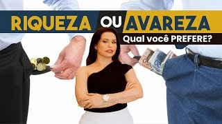 RIQUEZA OU AVAREZA Qual você PREFERE [upl. by Markiv]