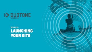 BEGINNER  Launching your kite  Duotone Academy [upl. by Eladal]