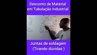 DESCONTO DE MATERIAL EM TUBULAÇÃO INDUSTRIAL DICAS SHORTS [upl. by Aihset879]