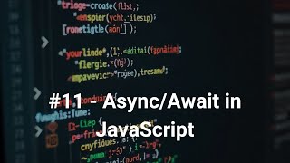 11 AsyncAwait in JavaScript [upl. by Ycrad]