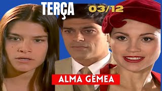 NOVELA ALMA GÊMEA Resumo do Capítulo de Hoje 0312  TERÇAFEIRA [upl. by Jareen]