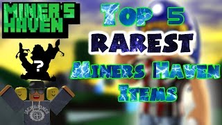 Top 5 rarest Miners Haven items [upl. by Anyrtak693]