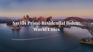 Savills Prime Residential Index World Cities [upl. by Bendicty]