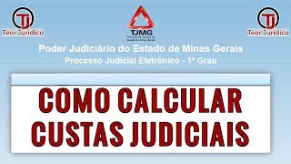 Como calcular custas judiciais no PJE TJMG [upl. by Ametaf]