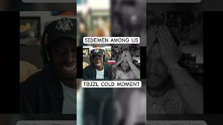 TBJZL COLD MOMENT SIDEMEN AMONG US [upl. by Nnaeinahpets]