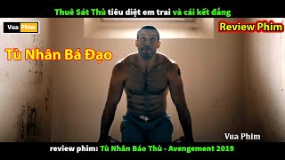 Tù Nhân khổ luyện Trong Tù để Báo Thù  review phim Tù Nhân Báo Thù [upl. by Nador675]