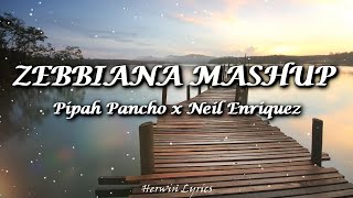 Zebbiana Mashup  Pipah Pancho x Neil Enriquez Lyrics [upl. by Aicelet]