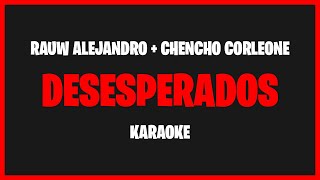 Karaoke Rauw Alejandro Chencho Corleone  Desesperados 🎤🎶 [upl. by Treboh]