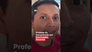 Profesor es secuestrado por sus propios alumnos y lo matan  N Shorts [upl. by Verlee]