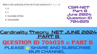 CSIRNET Mathematics July 2024 Solutions Cardinality CSIRNET JUNE 2024 Question Part BQID704025 [upl. by Wurtz]