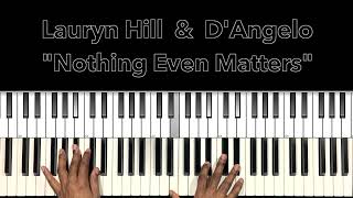 Lauryn Hill featuring DAngelo quotNothing Even Matters” Piano Tutorial [upl. by Agnimod]