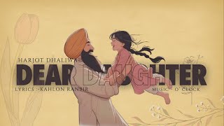 Dear Daughter Offical Audio Harjot Dhaliwal X Ranbir Kahlon X Oclock [upl. by Ariana973]