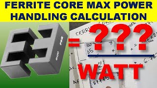 430 How To Calculate Ferrite Core Maximum Power Handling to Design High Frequency Transformer [upl. by Eessej961]