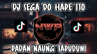 DJ BATAK SEGA DO HAPE ITO PADAN NAUNG TAPUDUNI  1000 KILOMETER REMIX FULL BASS🔥 [upl. by Meirrak]