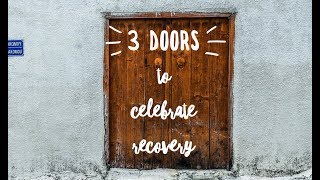 The 3 doors of Celebrate Recovery [upl. by Ytsihc]